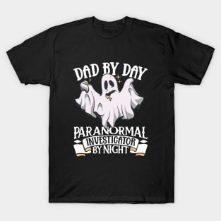 Dad is a Ghost Investigator T-Shirt